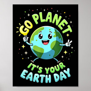 Go Planet Its Your Earth Day 2025 Teacher Kids Gir Poster