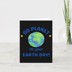 Go Planet Its Your Earth Day 6 Card