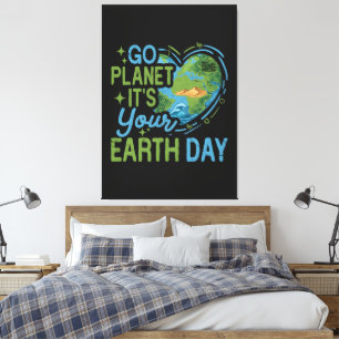 Go Planet It's Your Earth Day Canvas Print