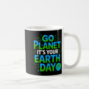 Go Planet Its Your Earth Day Eco-friendly Design Coffee Mug
