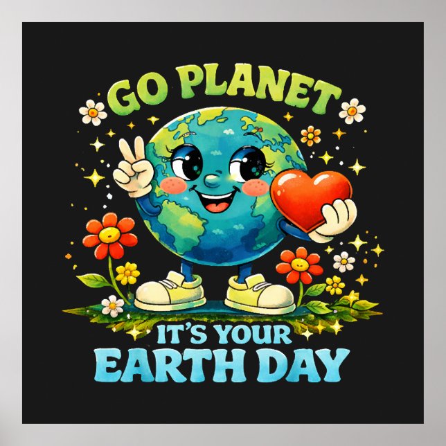  Go Planet It's Your Earth Day green Poster (Front)
