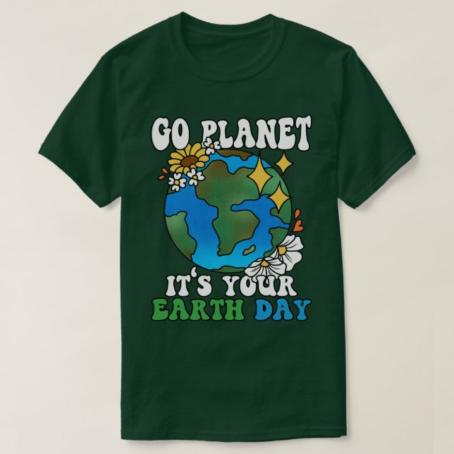 Go Planet Its Your Earth Day Groovy T-Shirt (Design Front)