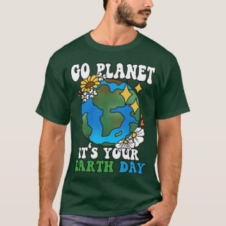Go Planet Its Your Earth Day Groovy T-Shirt