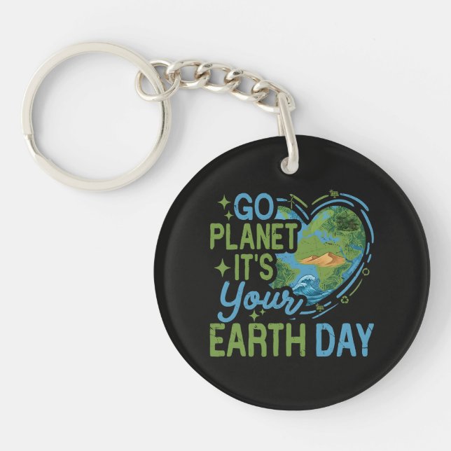 Go Planet It's Your Earth Day Key Ring (Front)