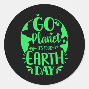 Go Planet It's Your Earth Day Nature Conservation Classic Round Sticker