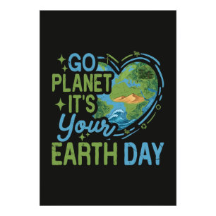 Go Planet It's Your Earth Day Photo Print