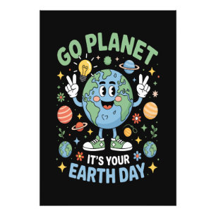 Go Planet Its Your Earth Day Photo Print