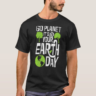 Go Planet It's Your Earth Day Retro Environmental T-Shirt