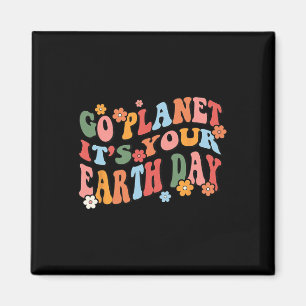 Go Planet Its Your Earth Day Retro Groovy Magnet