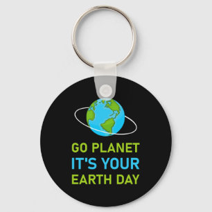 Go Planet Its Your Earth Day T Shirt_1 Key Ring