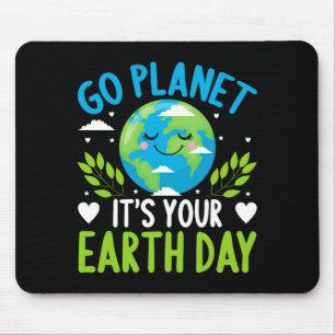 Go Planet Its Your Earth Day T Shirt  Mouse Pad