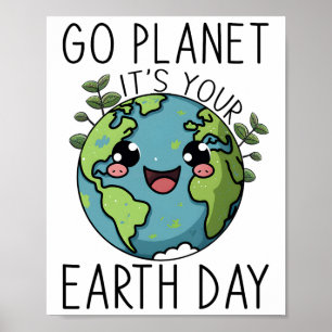 Go Planet Its Your Earth Day Teacher Kids Cute Ear Poster