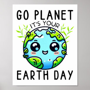 Go Planet Its Your Earth Day Teacher Kids Girls Bo Poster