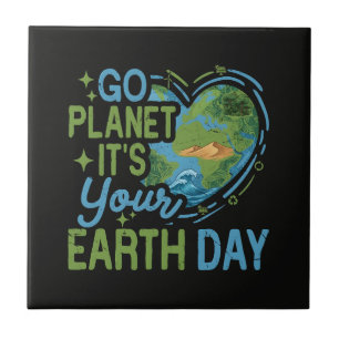 Go Planet It's Your Earth Day Tile