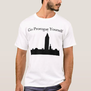 Go Prorogue Yourself T-Shirt