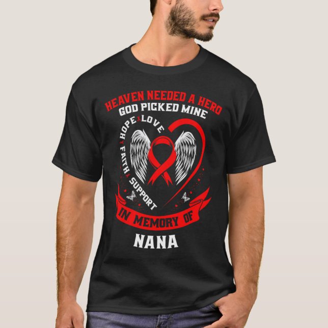Go Red Heaven Needed A Hero God Picked My Nana Hea T-Shirt (Front)