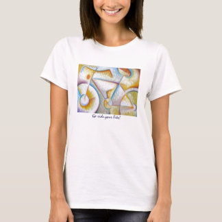 Go ride your bike! T-Shirt