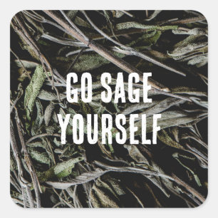 Go Sage Yourself  Square Sticker