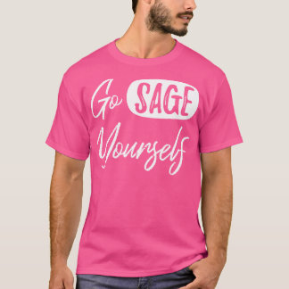Go Sage YoursII T-Shirt