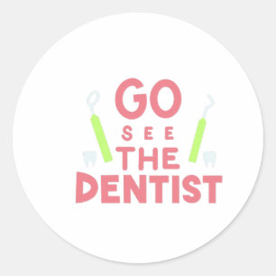 "Go See the Dentist: Bright Smiles Ahead! T-Shirt Classic Round Sticker