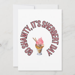 Go Shawty, It's Sherbert Day Invitation