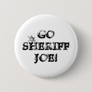 Go Sheriff Joe! 6 Cm Round Badge