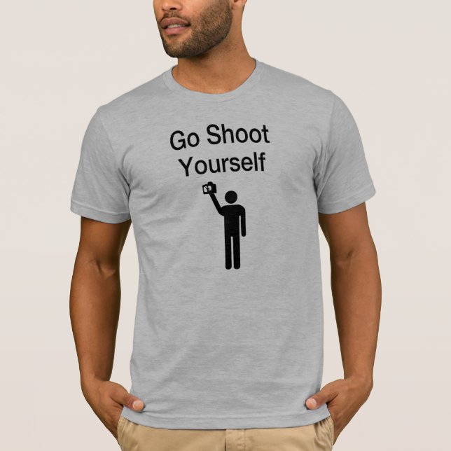 Go Shoot Yourself T-Shirt (Front)