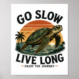 Go Slow Live Long Sea Turtle Sunset Motivation Poster