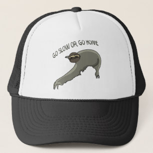 Go Slow Or Go Home - Funny Sloth Drawing Trucker Hat