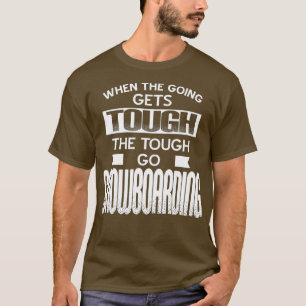 Go snowboarding T-Shirt
