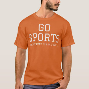 Go Sports Im Just Here For The Snacks I T-Shirt