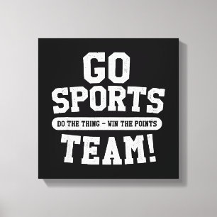 Go Sports Team! Funny Sports Canvas Print