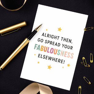 Go Spread Your Fabulousness Elsewhere! – coworker Card