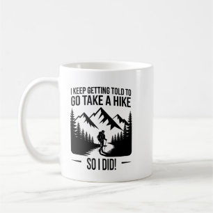Go Take a Hike – Funny Hiking Quote Coffee Mug