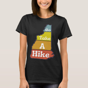 Go Take a Hike  Hike NH Sarcasm Hiking Camping Out T-Shirt