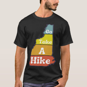 Go Take a Hike  Hike NH Sarcasm Hiking Camping Out T-Shirt