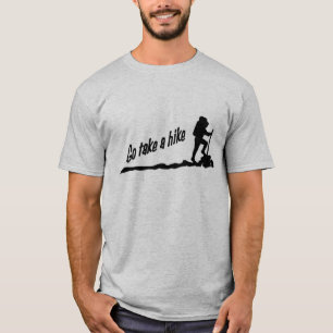 Go take a hike T-Shirt
