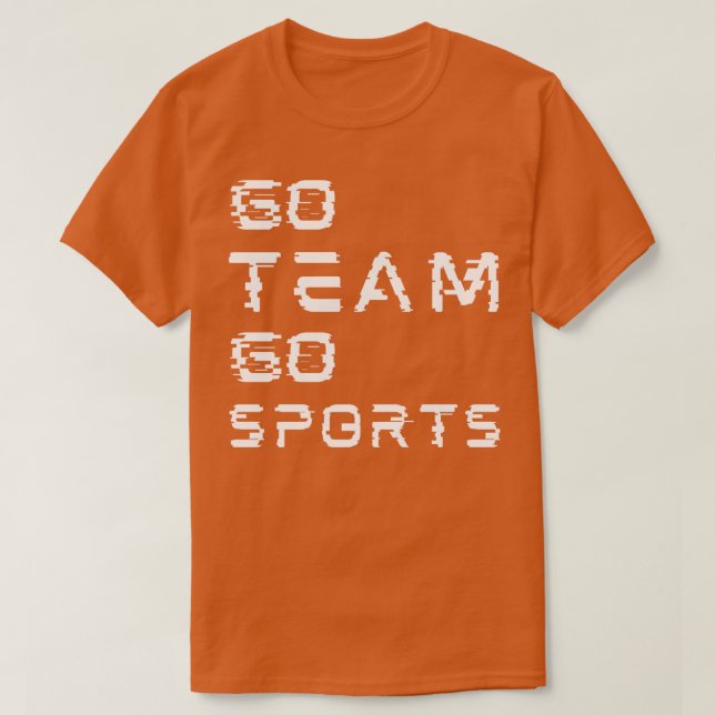 go team go sport T-Shirt (Design Front)