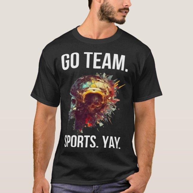 Go Team Sports Yay  4 T-Shirt (Front)