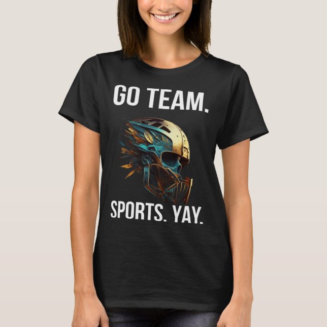 Go Team Sports Yay  8 T-Shirt (Front)