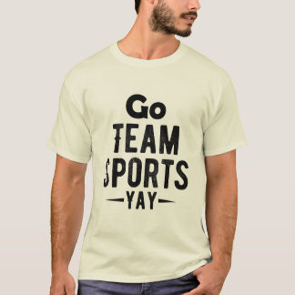 Go Team Sports Yay t shirt design
