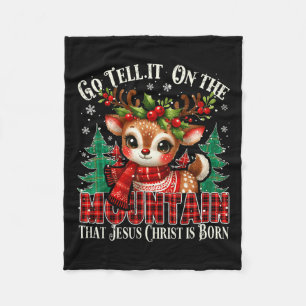 Go Tell It On The Mountain That Jesus Christ Is Bo Fleece Blanket
