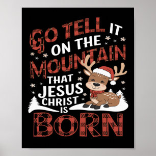 Go Tell It On The Mountain That Jesus Christ Is Bo Poster