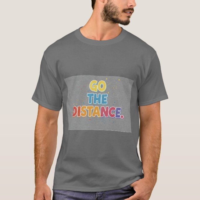 Go the Distance T-Shirt (Front)