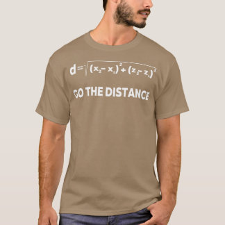 Go the distance T-Shirt