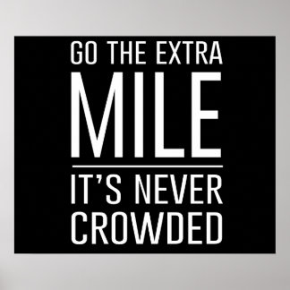 Go the Extra Mile…It’s Never Crowded Poster