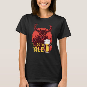 Go To Ale - Satan Drinking Beer T-Shirt
