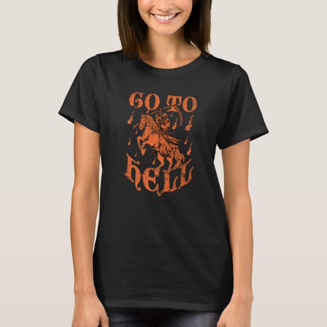 Go To Hell Unicorn Grim Reaper Halloween  2 T-Shirt (Front)