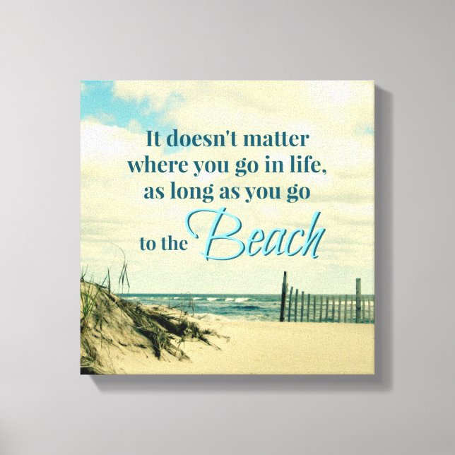 GO TO THE BEACH QUOTE WITH DUNE FENCE CANVAS PRINT (Front)