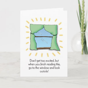 Go To The Window Humourous Birthday Card